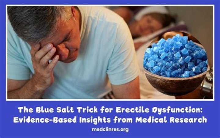 What Is the Salt Trick for ED? A Comprehensive Guide to Understanding Its Effectiveness